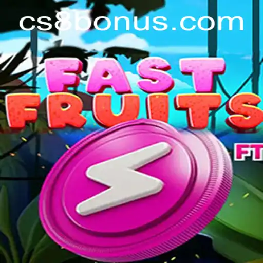 Unveiling FastFruits: A Dynamic Adventure with CS8 BONUS